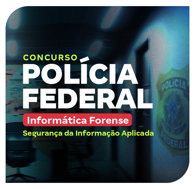concurso-policia-federal-informatica-forense-seguranca-da-informacao-aplicada-1747913042.jpg