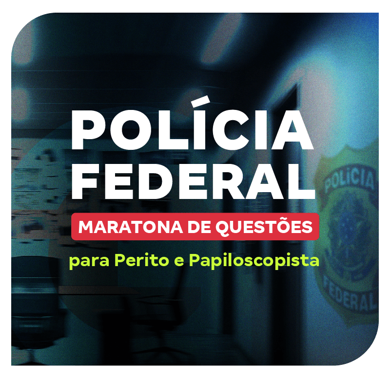 concurso-policia-federal-maratona-de-questoes-para-perito-e-papiloscopista-1740686946.png