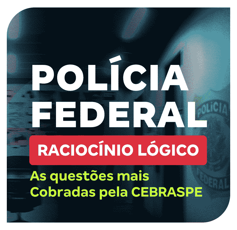 concurso-policia-federal-raciocinio-logico-as-questoes-mais-cobradas-pela-cebraspe-1748374131.png