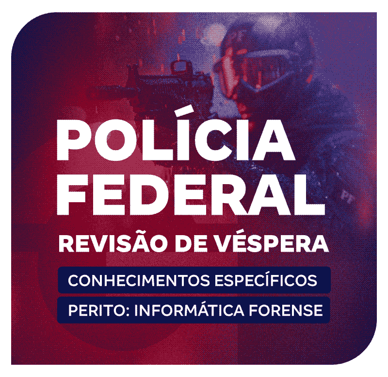 concurso-policia-federal-reta-final-conhecimentos-especificos-perito-informatica-forense-1752535921.png