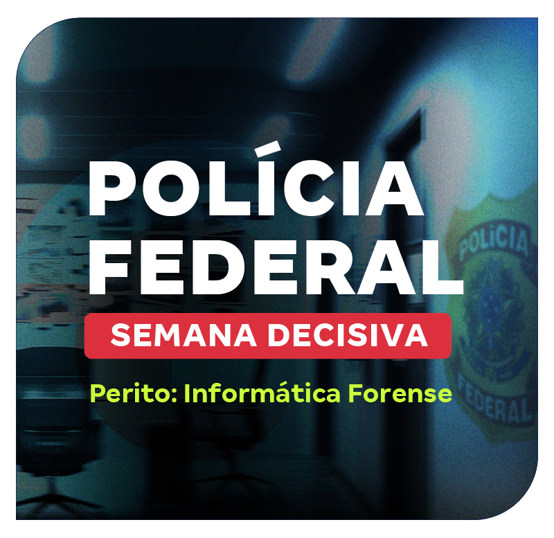 concurso-policia-federal-semana-decisiva-perito-informatica-forense-1752688306.png