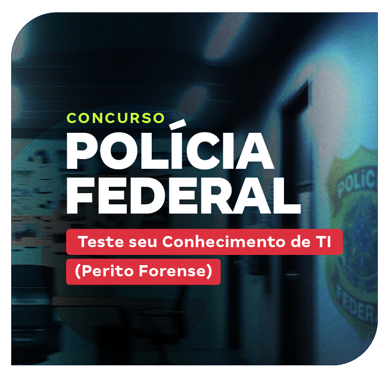 concurso-policia-federal-teste-seu-conhecimento-de-ti-perito-forense-1751660205.png