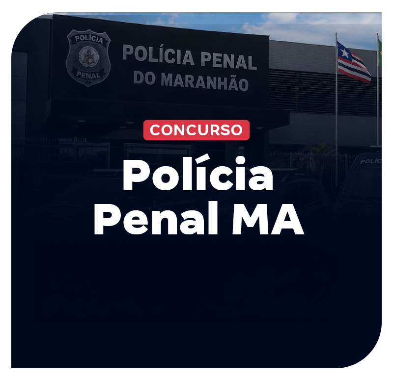 Concurso Polícia Penal MA