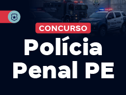 Concurso Polícia Penal PE