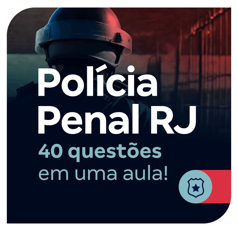 concurso-policia-penal-rj-40-questoes-em-uma-aula-1733746062.png