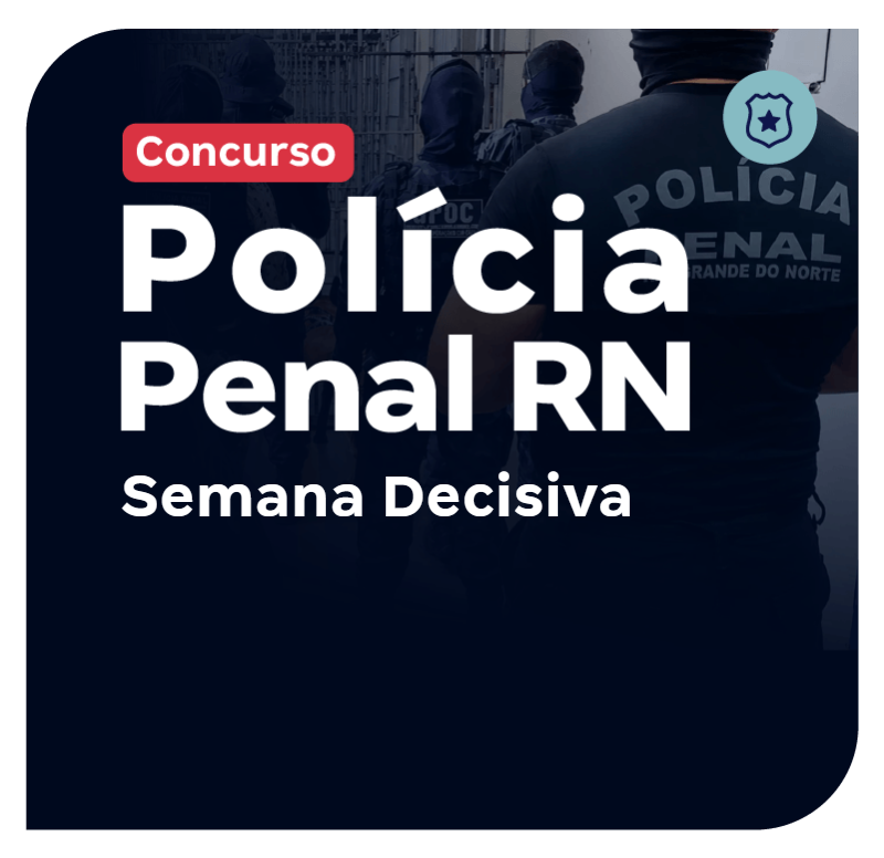 Concurso Polícia Penal RN | Semana Decisiva