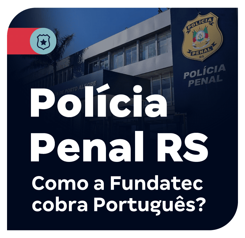 concurso-policia-penal-rs-como-a-fundatec-cobra-portugues-1776436355.png
