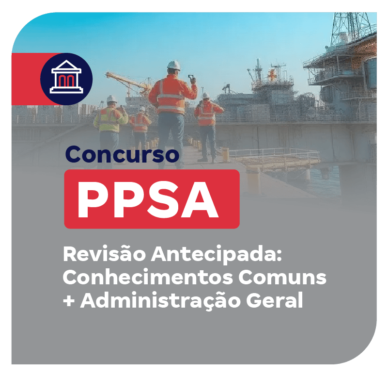 concurso-ppsa-revisao-antecipada-conhecimentos-comuns-administracao-geral-1750712373.png