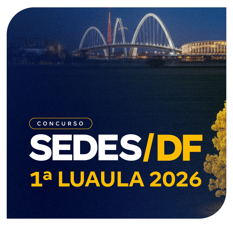Concurso SEDES DF | 1ª Luaula 2026