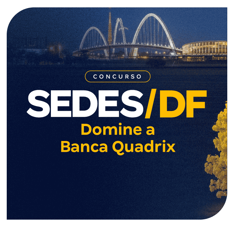 Concurso SEDES DF: Domine a Banca Quadrix
