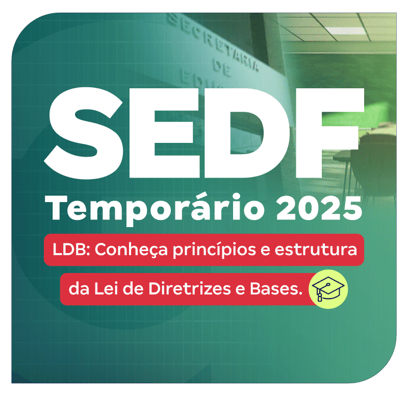 concurso-sedf-temporario-2025-ldb-conheca-principios-e-estrutura-da-lei-de-diretrizes-e-bases-1739976117.png
