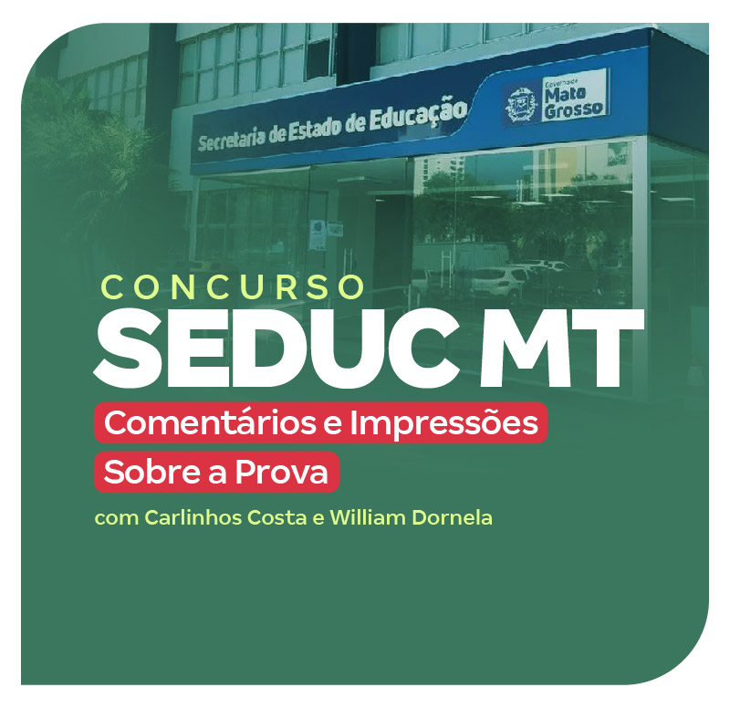 concurso-seduc-mt-comentarios-e-impressoes-sobre-a-prova-1749501940.jpg