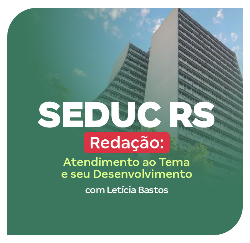 concurso-seduc-rs-redacao-atendimento-ao-tema-e-seu-desenvolvimento-1755196385.jpg