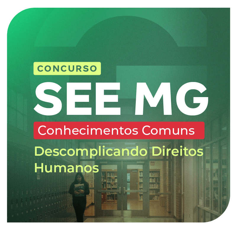 concurso-see-mg-conhecimentos-comuns-descomplicando-direitos-humanos-1753472941.png