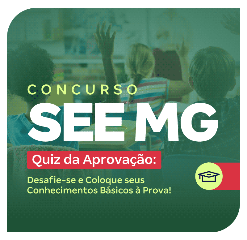 concurso-see-mg-quiz-da-aprovacao-desafie-se-e-coloque-seus-conhecimentos-basicos-a-prova-1750253402.png