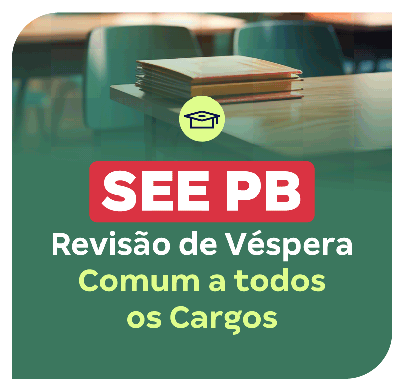 Concurso SEE PB | Revisão de Véspera (Comum a todos os Cargos)