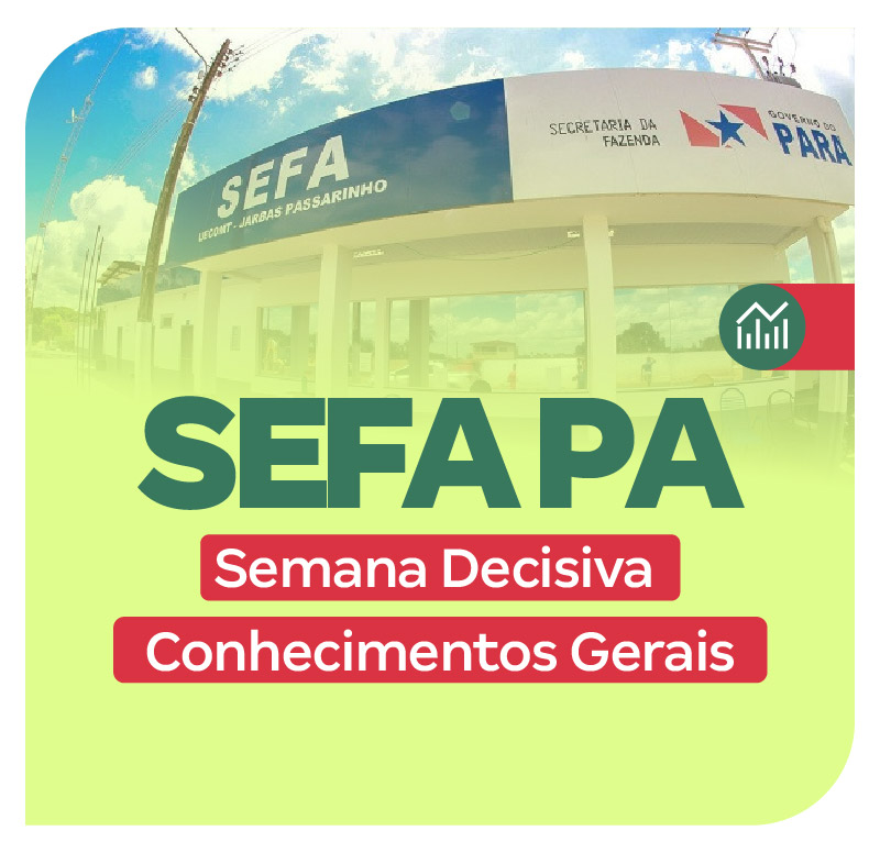 concurso-sefa-pa-semana-decisiva-de-conhecimentos-gerais-1773228396.jpg