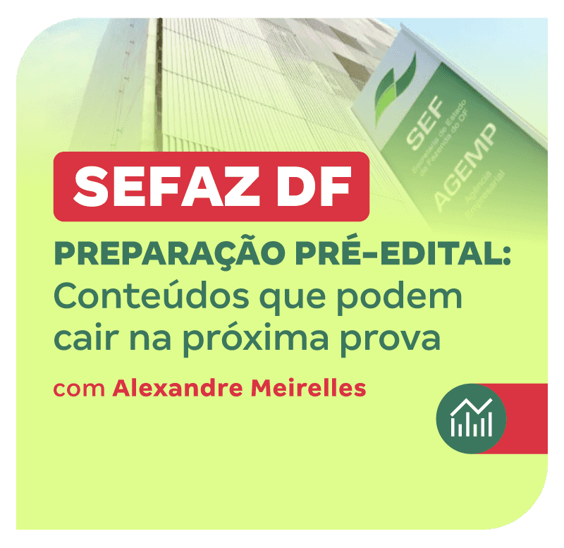 concurso-sefaz-df-preparacao-pre-edital-conteudos-que-podem-cair-na-proxima-prova-1745956303.png