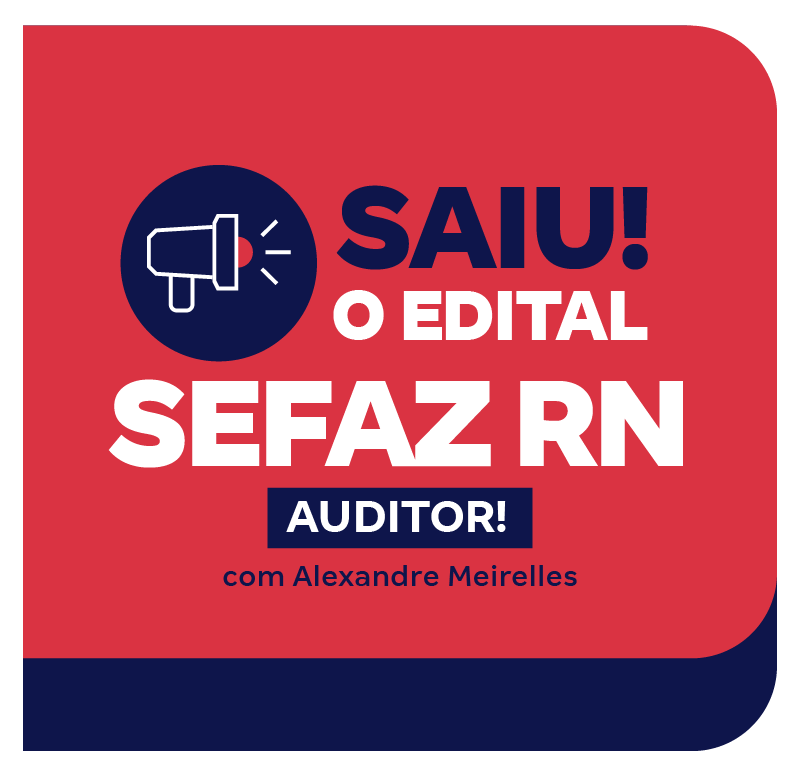 Concurso SEFAZ RN | Saiu o Edital com remuneração acima de R$13 Mil
