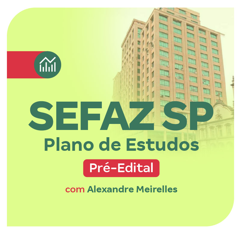 Concurso SEFAZ SP: Plano de Estudos Pré-Edital!