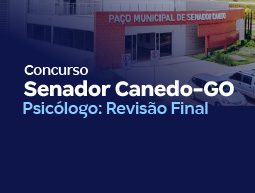 Concurso Senador Canedo GO | Psicólogo: Revisão Final