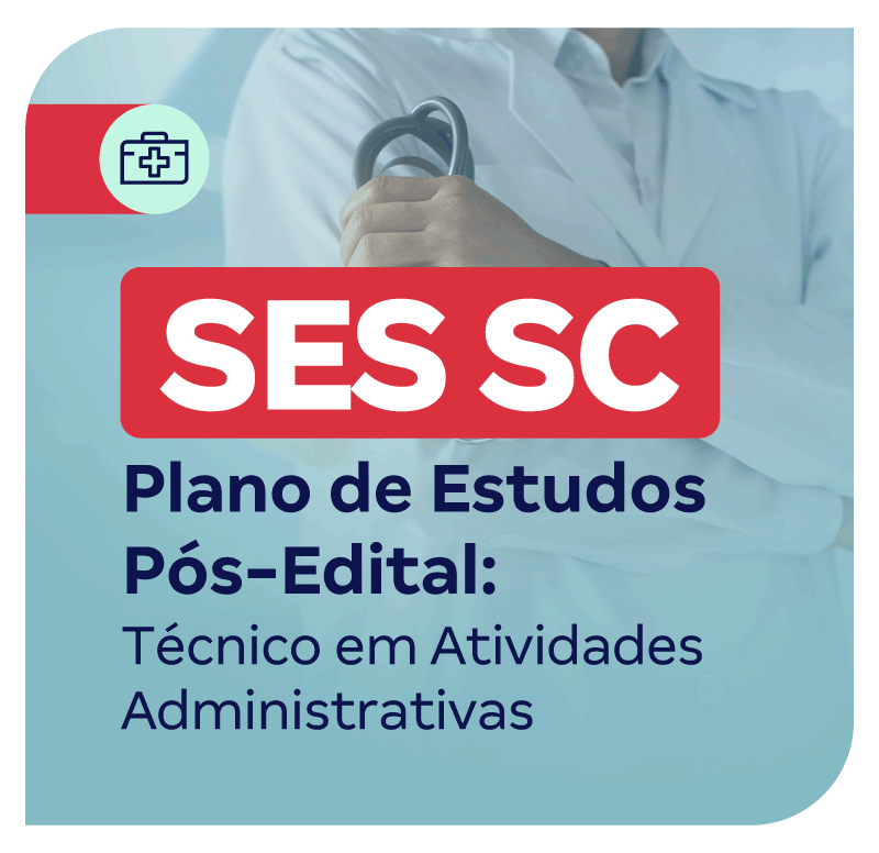 concurso-ses-sc-plano-de-estudos-pos-edital-tecnico-em-atividades-administrativas-1762198875.png