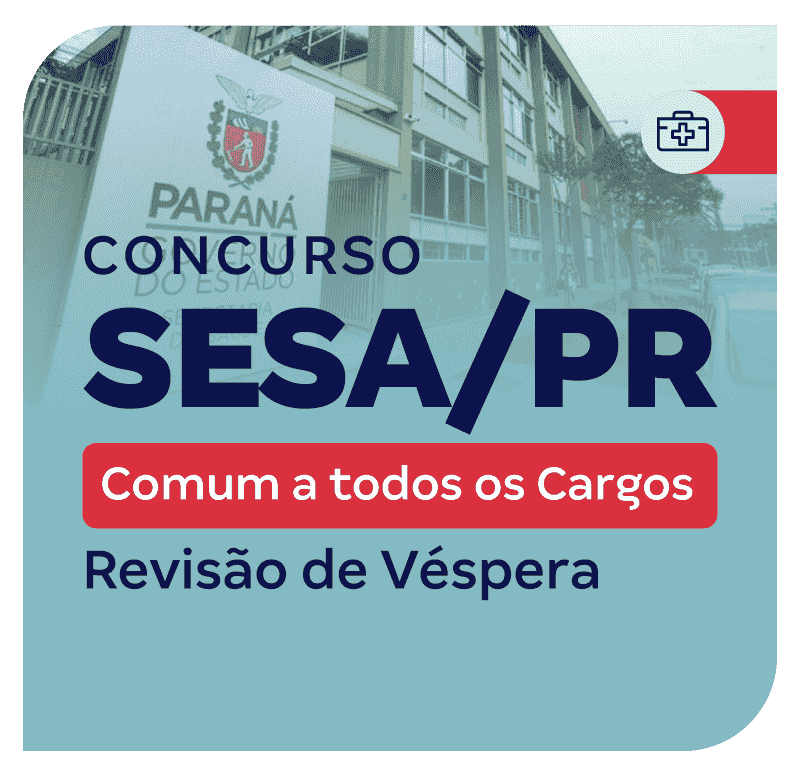 concurso-sesa-pr-revisao-de-vespera-comum-a-todos-os-cargos-1774290249.png