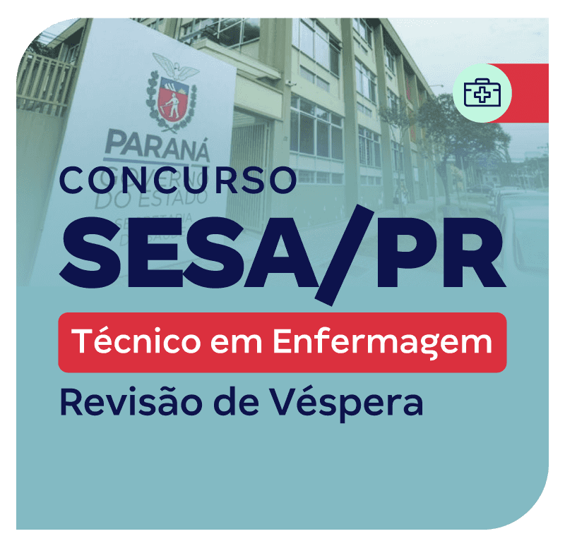 concurso-sesa-pr-tecnico-em-enfermagem-revisao-de-vespera-1774278120.png