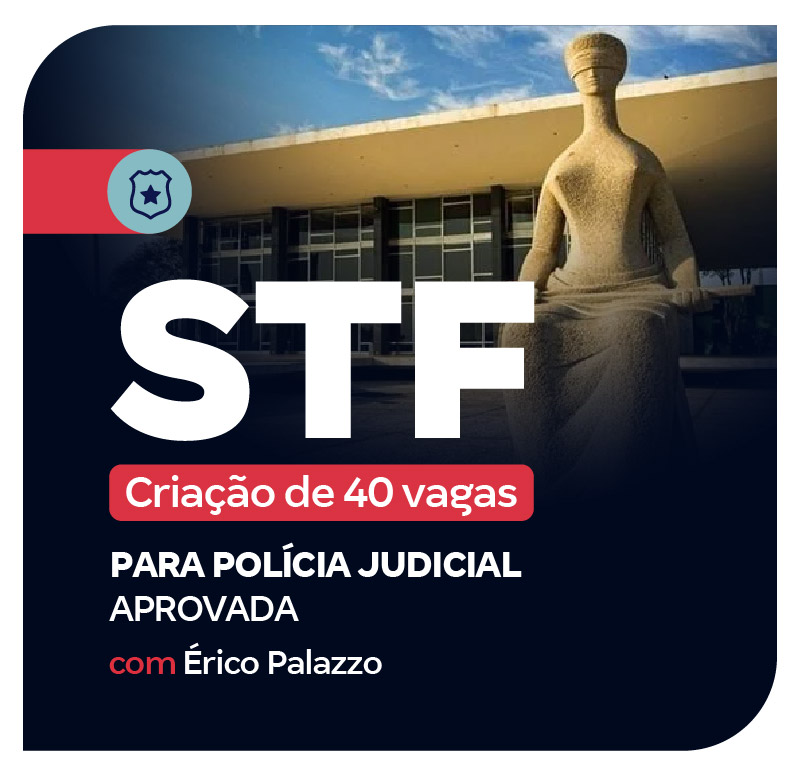concurso-stf-criacao-de-40-vagas-para-policia-judicial-aprovada-1752149390.jpg