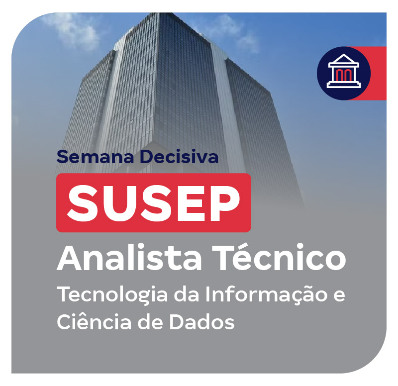concurso-susep-semana-decisiva-para-analista-tecnico-tecnologia-da-informacao-e-ciencia-de-dados-1748433406.jpg