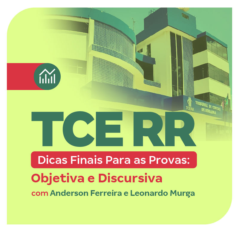concurso-tce-rr-dicas-finais-para-as-provas-objetiva-e-discursiva-1737482632.jpg