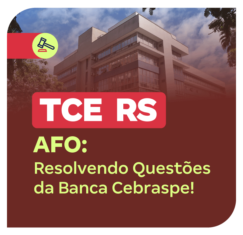 concurso-tce-rs-afo-resolvendo-questoes-da-banca-cebraspe-1754692282.png