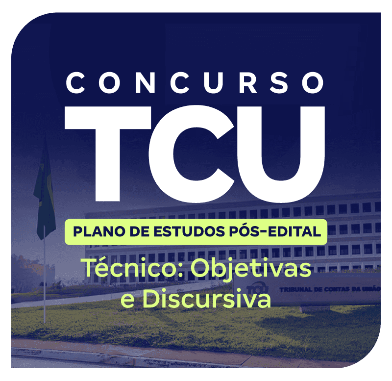 concurso-tcu-plano-de-estudos-pos-edital-tecnico-objetivas-e-discursiva-1748025097.png