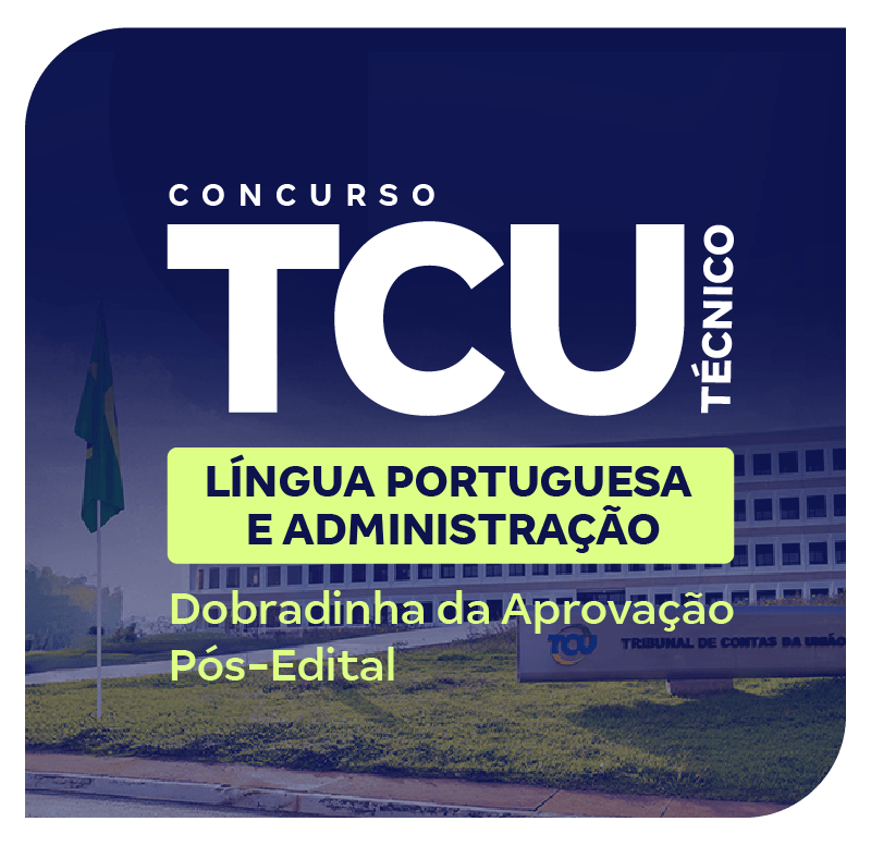 concurso-tcu-tecnico-dobradinha-de-aprovacao-pos-edital-lingua-portuguesa-e-administracao-1749501373.png
