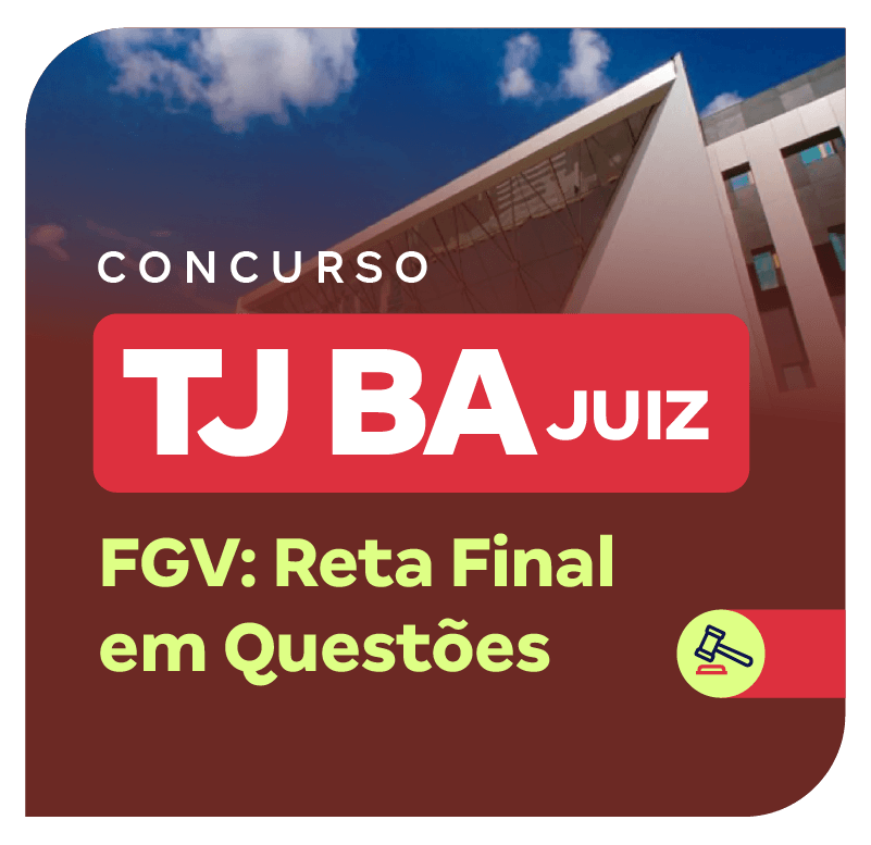 Concurso TJ BA Juiz | FGV: Reta Final em Questões
