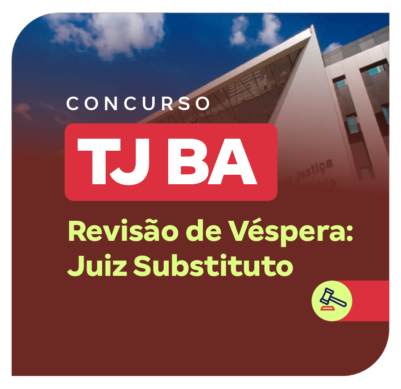 concurso-tj-ba-revisao-de-vespera-juiz-substituto-1779149651.png
