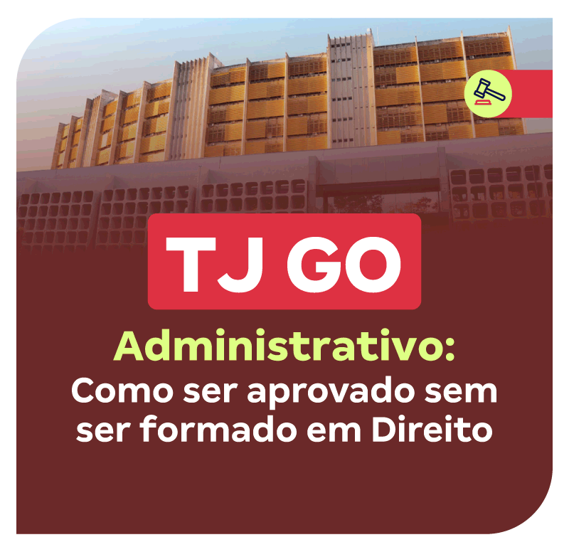 concurso-tj-go-administrativo-como-ser-aprovado-sem-ser-formado-em-direito-1777293554.png