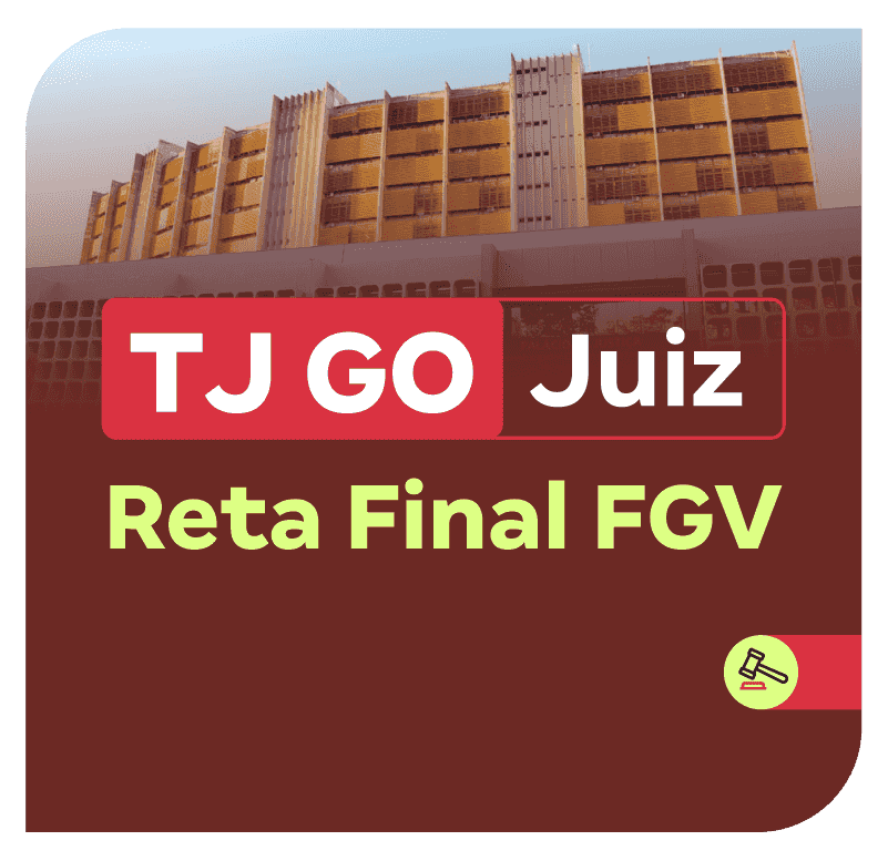Concurso TJ GO Juiz | Reta Final FGV