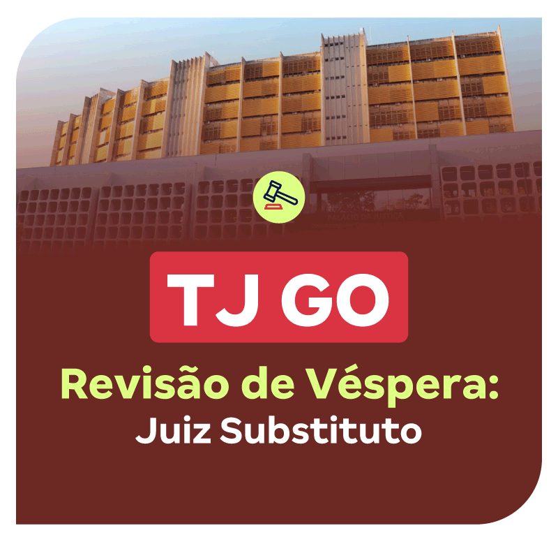 concurso-tj-go-revisao-de-vespera-juiz-substituto-1774384566.png