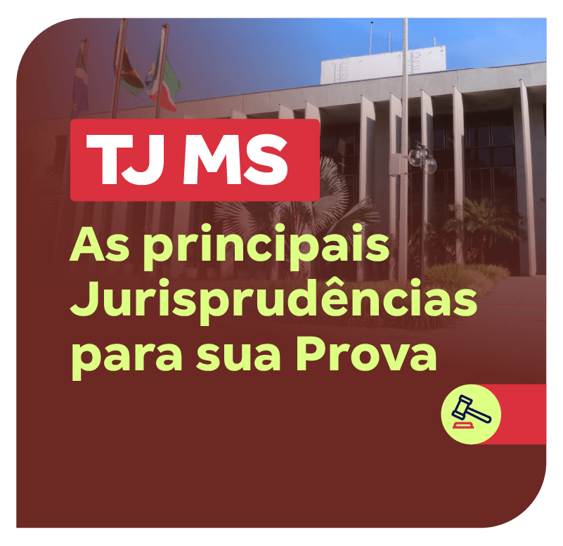 concurso-tj-ms-as-principais-jurisprudencias-para-sua-prova-1767360038.png