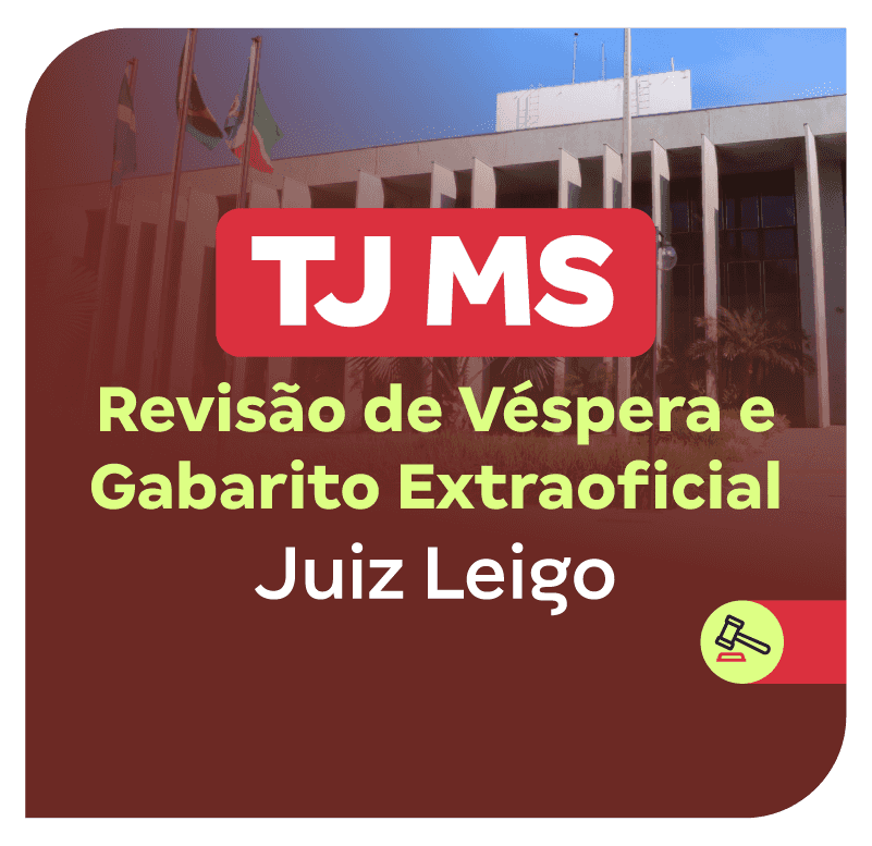 Concurso TJ MS | Revisão de Véspera e Gabarito Extraoficial: Juiz Leigo