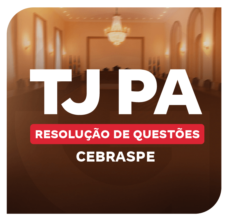Concurso TJ PA |  Resolução de Questões Cebraspe