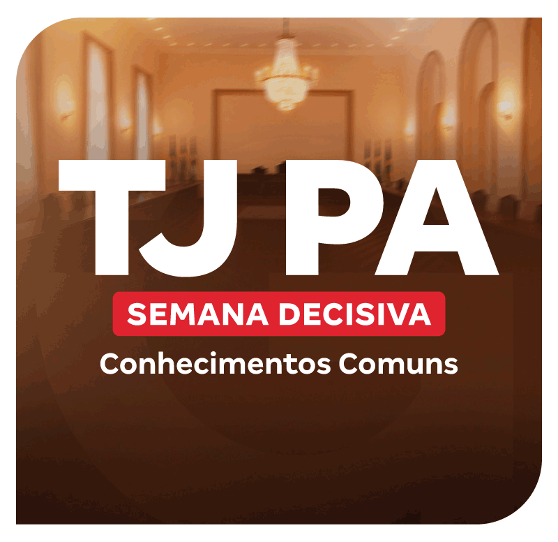 concurso-tj-pa-semana-decisiva-conhecimentos-comuns-1756140226.png