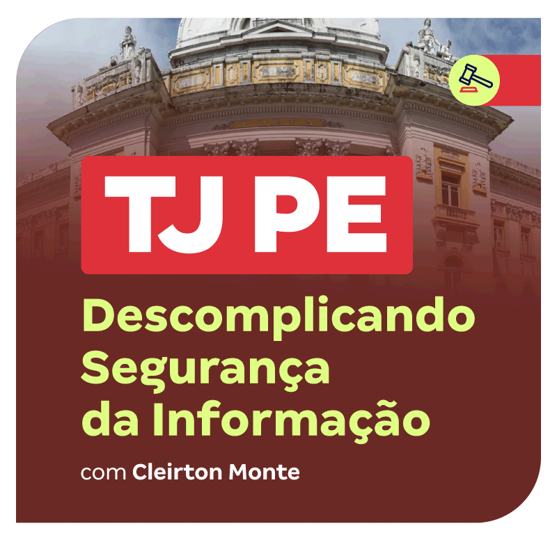 concurso-tj-pe-descomplicando-seguranca-da-informacao-1754340483.png