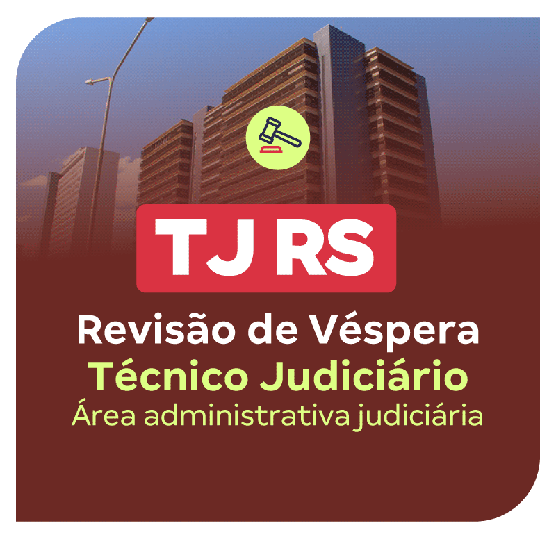 concurso-tj-rs-revisao-de-vespera-tecnico-judiciario-area-administrativa-judiciaria-1764095373.png
