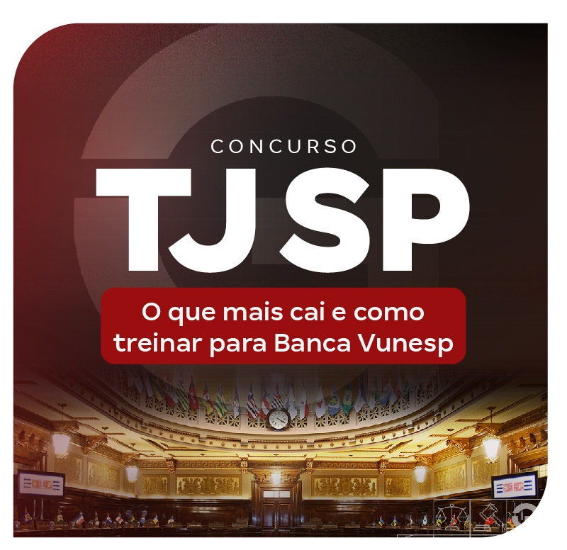 concurso-tj-sp-o-que-mais-cai-e-como-treinar-para-banca-vunesp-para-aprovacao-1760388453.jpg