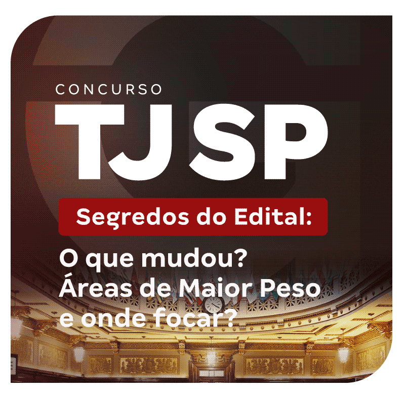 concurso-tj-sp-segredos-do-edital-o-que-mudou-areas-de-maior-peso-e-onde-focar-1759784600.png