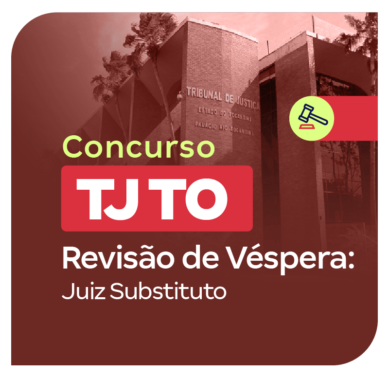 concurso-tj-to-revisao-de-vespera-juiz-substituto-1751042596.png