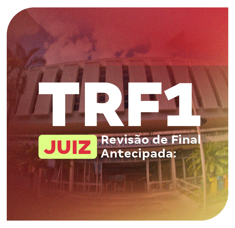concurso-trf-1-juiz-revisao-de-final-antecipada-1748637771.jpg