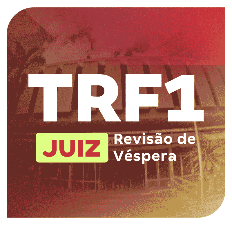 concurso-trf-1-juiz-revisao-de-vespera-1749499161.png